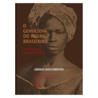 Image of O Genocídio do Negro Brasileiro: Processo de um Racismo Mascarado