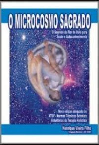 Image of O Microcosmo Sagrado - O Segredo Da Flor de Ouro Para Saúde E Autoconhecimento